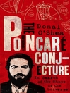 The Poincaré Conjecture (eBook): In Search of the Shape of the Universe